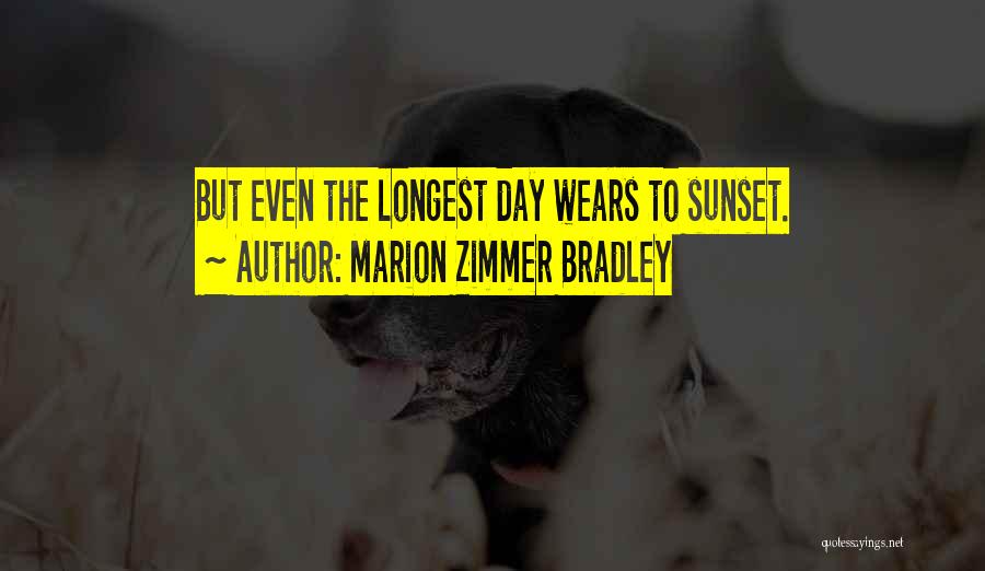 The Longest Day Quotes By Marion Zimmer Bradley
