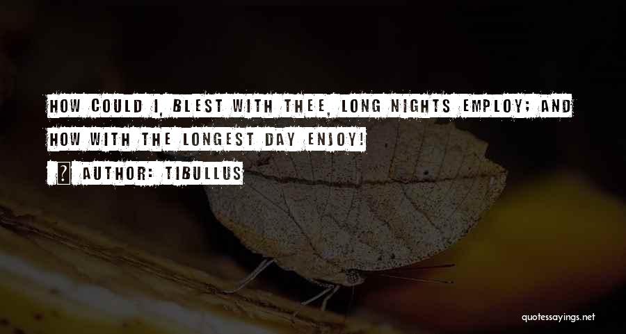 The Longest Night Quotes By Tibullus