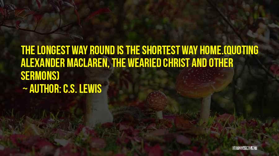 The Longest Way Home Quotes By C.S. Lewis