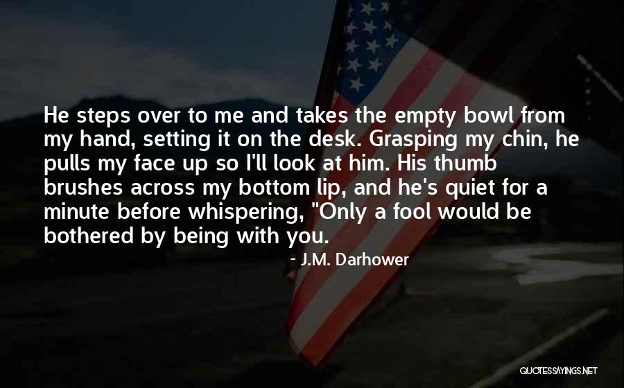 The Look On My Face Quotes By J.M. Darhower The Look On My Face Quotes By J.M. Darhower