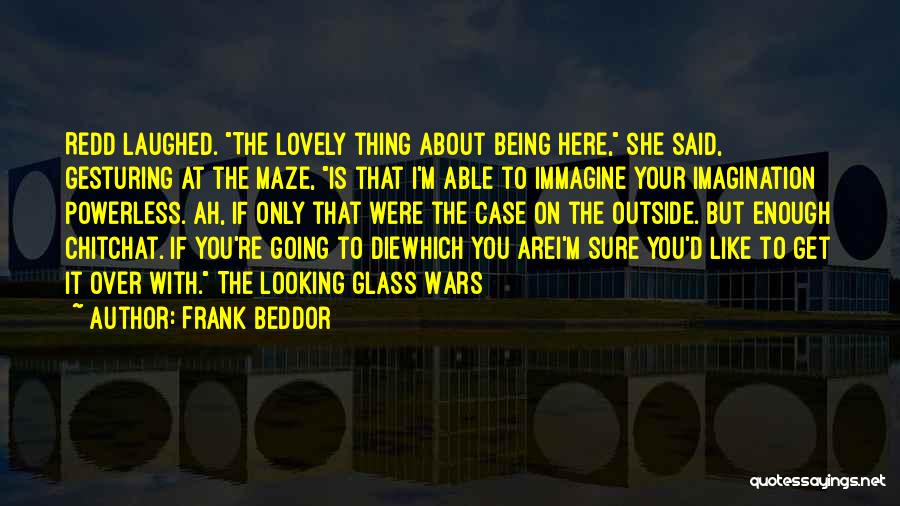 The Looking Glass Self Quotes By Frank Beddor