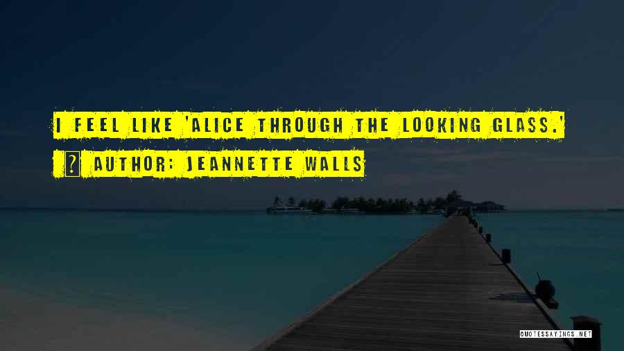 The Looking Glass Self Quotes By Jeannette Walls