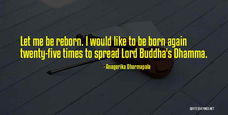 The Lord Buddha Quotes By Anagarika Dharmapala