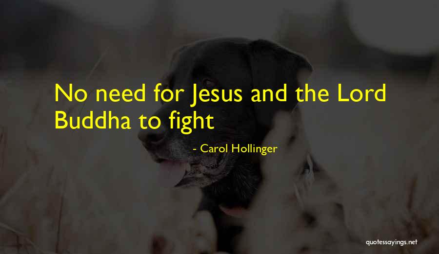 The Lord Buddha Quotes By Carol Hollinger