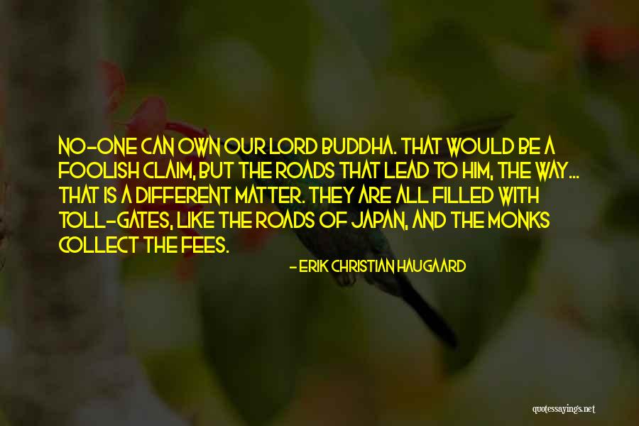 The Lord Buddha Quotes By Erik Christian Haugaard