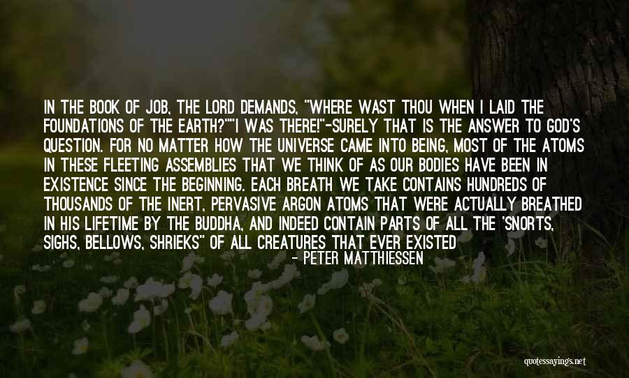 The Lord Buddha Quotes By Peter Matthiessen The Lord Buddha Quotes By Peter Matthiessen