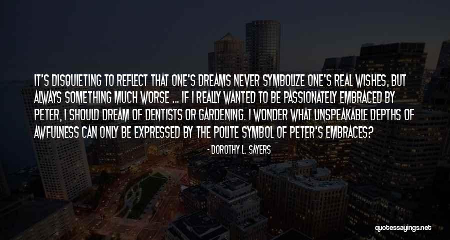 The Lord Dreams Quotes By Dorothy L. Sayers The Lord Dreams Quotes By Dorothy L. Sayers