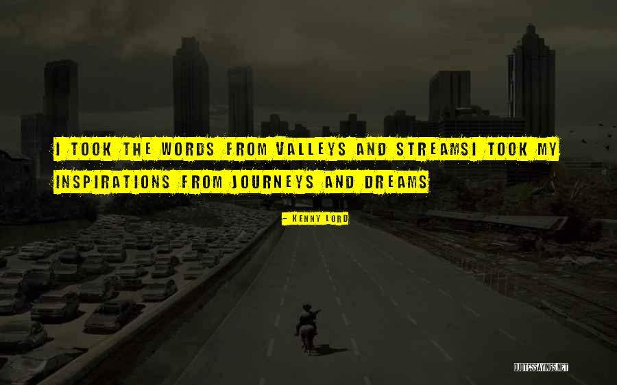 The Lord Dreams Quotes By Kenny Lord The Lord Dreams Quotes By Kenny Lord