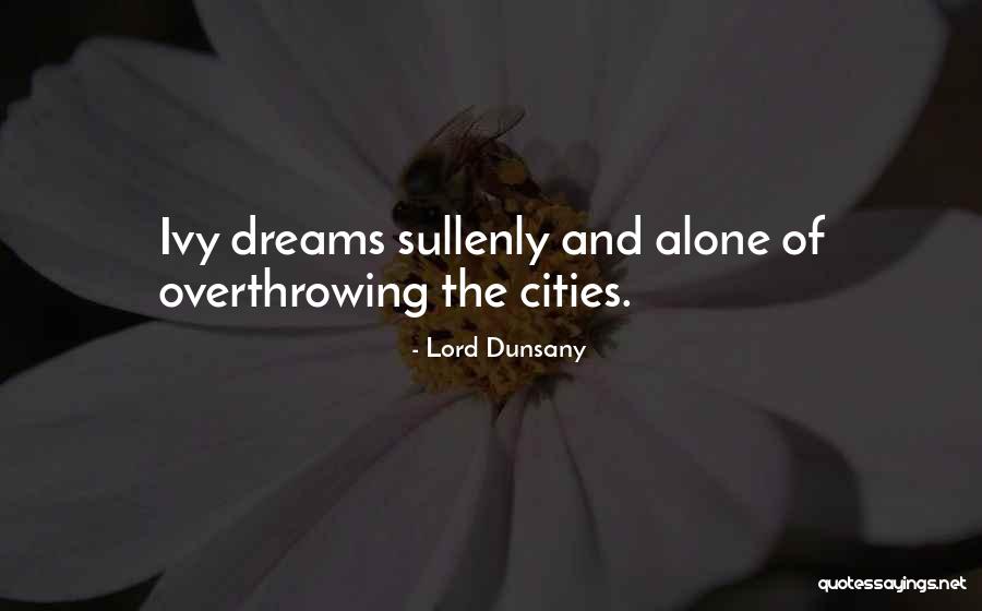 The Lord Dreams Quotes By Lord Dunsany The Lord Dreams Quotes By Lord Dunsany
