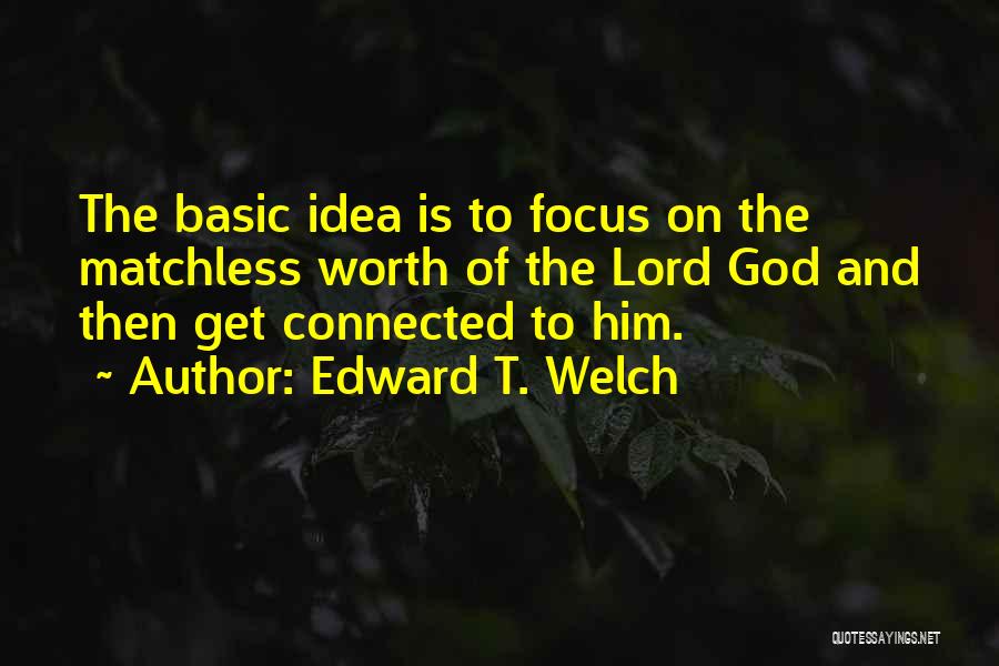The Lord God Quotes By Edward T. Welch