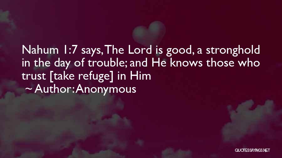 The Lord Is My Refuge Quotes By Anonymous