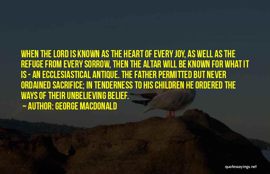 The Lord Is My Refuge Quotes By George MacDonald