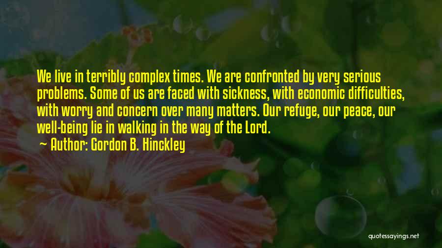 The Lord Is My Refuge Quotes By Gordon B. Hinckley