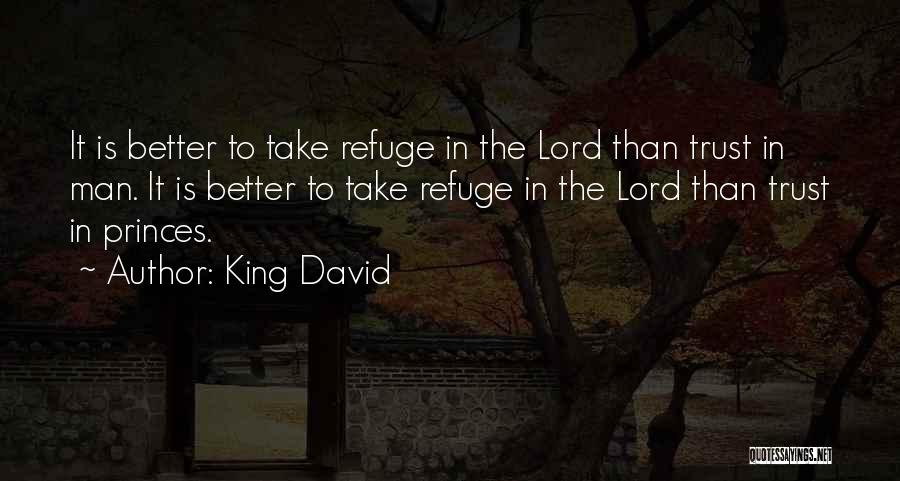 The Lord Is My Refuge Quotes By King David