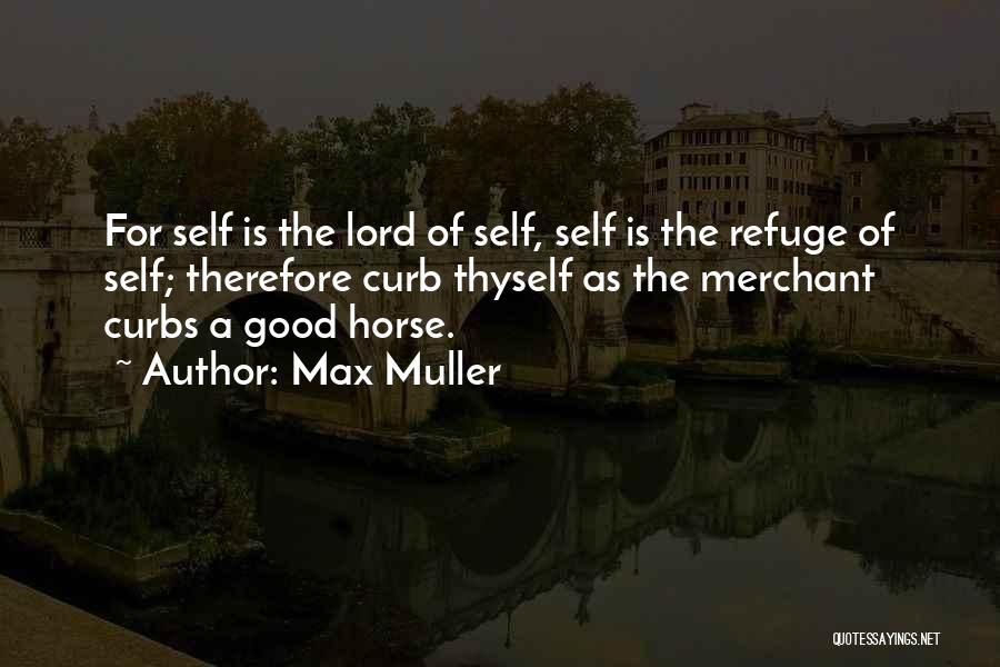 The Lord Is My Refuge Quotes By Max Muller