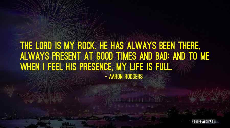 The Lord Is My Rock Quotes By Aaron Rodgers The Lord Is My Rock Quotes By Aaron Rodgers
