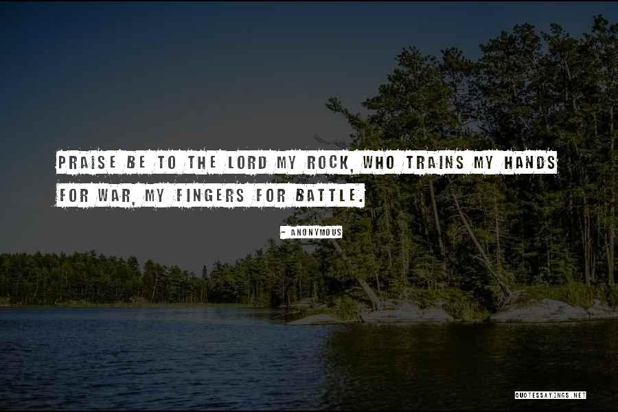 The Lord Is My Rock Quotes By Anonymous The Lord Is My Rock Quotes By Anonymous