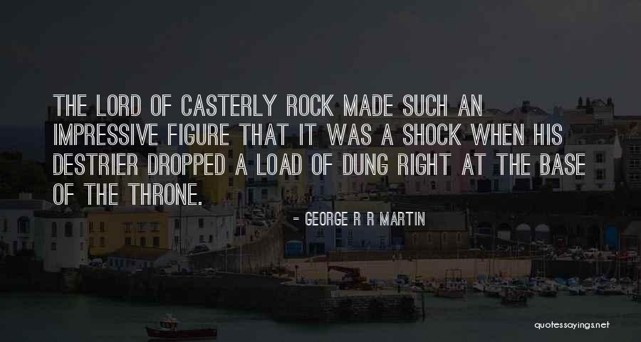 The Lord Is My Rock Quotes By George R R Martin The Lord Is My Rock Quotes By George R R Martin