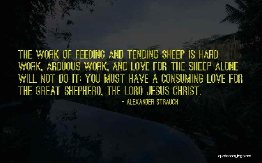 The Lord Is My Shepherd Quotes By Alexander Strauch The Lord Is My Shepherd Quotes By Alexander Strauch