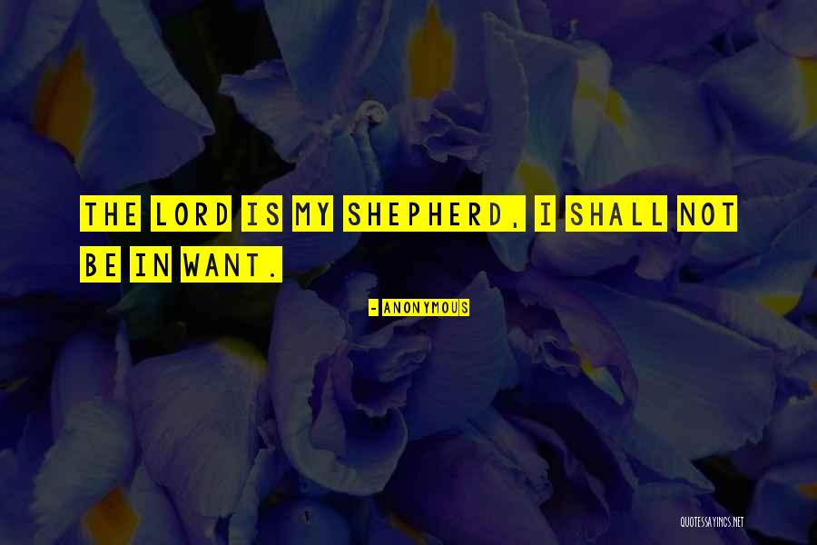 The Lord Is My Shepherd Quotes By Anonymous