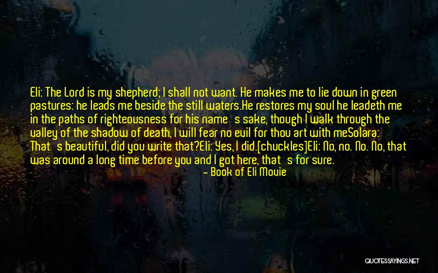 The Lord Is My Shepherd Quotes By Book Of Eli Movie The Lord Is My Shepherd Quotes By Book Of Eli Movie