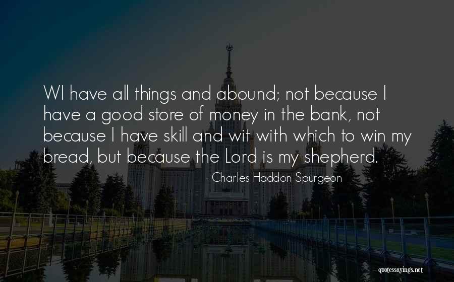 The Lord Is My Shepherd Quotes By Charles Haddon Spurgeon The Lord Is My Shepherd Quotes By Charles Haddon Spurgeon