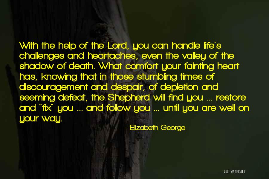 The Lord Is My Shepherd Quotes By Elizabeth George The Lord Is My Shepherd Quotes By Elizabeth George