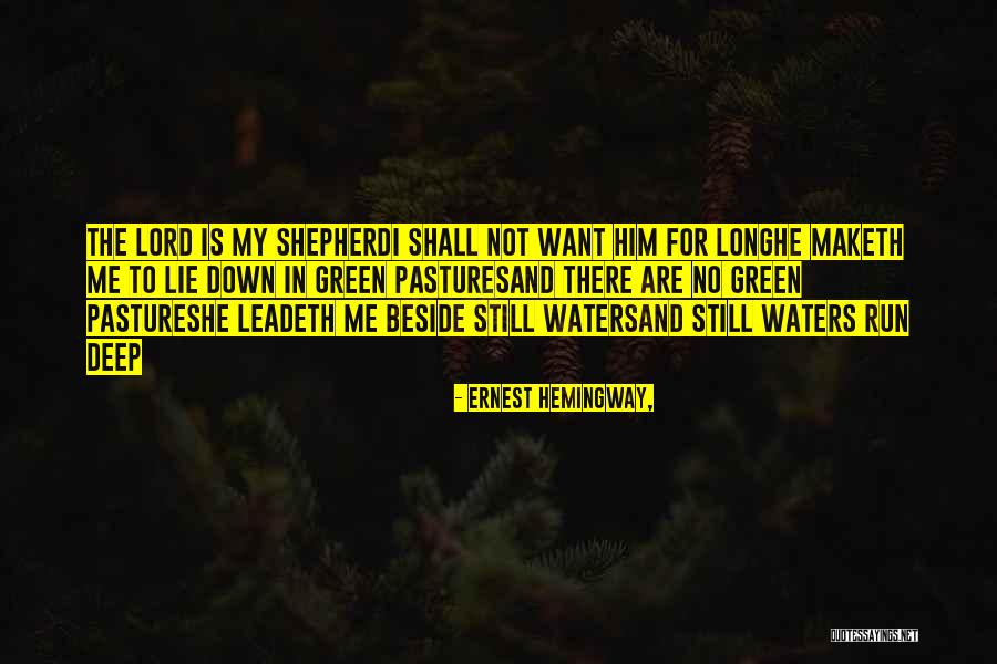 The Lord Is My Shepherd Quotes By Ernest Hemingway,