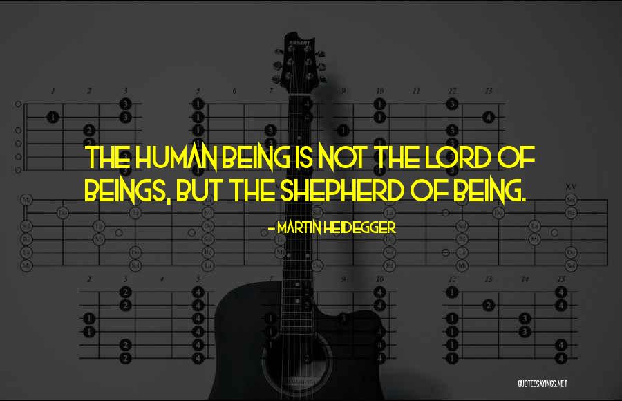 The Lord Is My Shepherd Quotes By Martin Heidegger