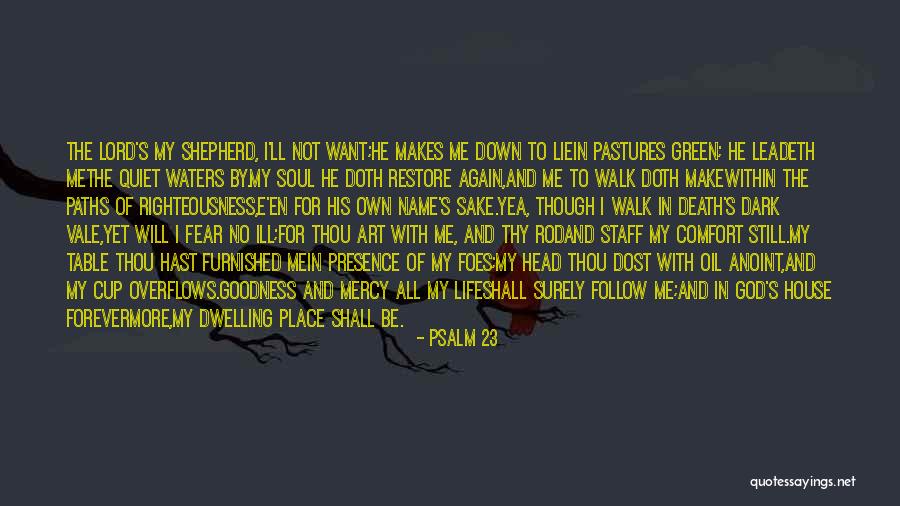 The Lord Is My Shepherd Quotes By Psalm 23 The Lord Is My Shepherd Quotes By Psalm 23