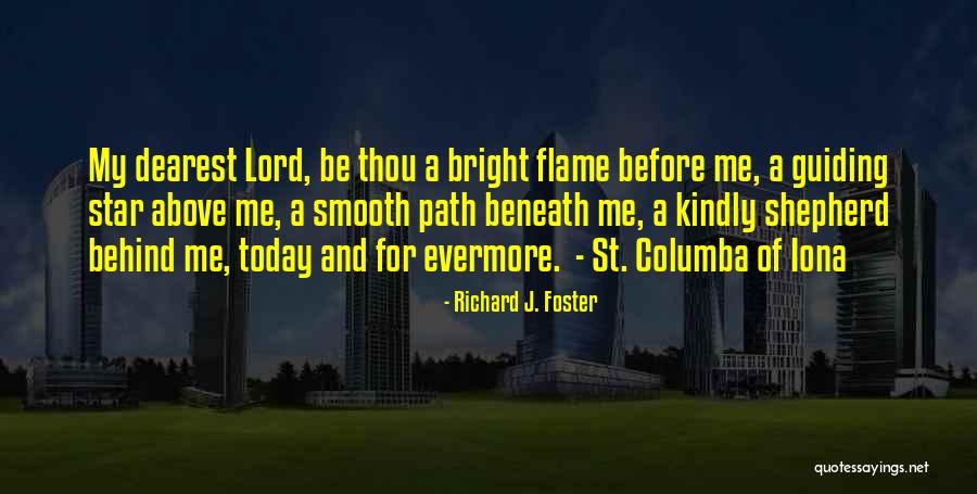 The Lord Is My Shepherd Quotes By Richard J. Foster The Lord Is My Shepherd Quotes By Richard J. Foster