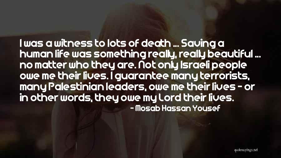 The Lord Is My Witness Quotes By Mosab Hassan Yousef