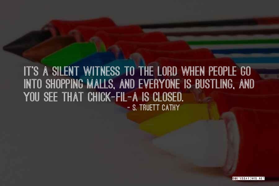 The Lord Is My Witness Quotes By S. Truett Cathy