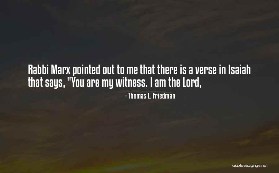 The Lord Is My Witness Quotes By Thomas L. Friedman