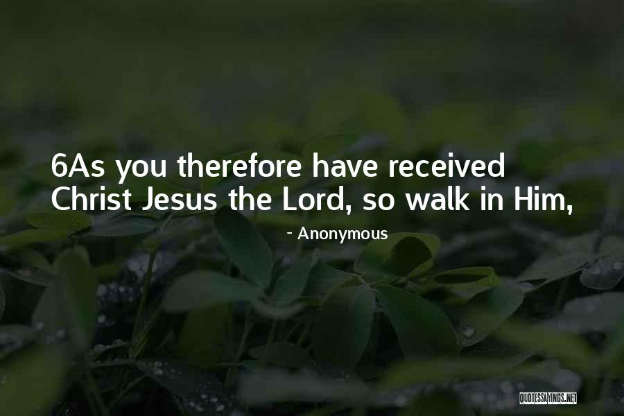 The Lord Jesus Christ Quotes By Anonymous The Lord Jesus Christ Quotes By Anonymous