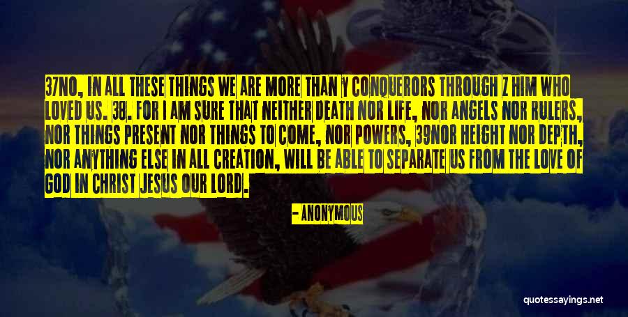 The Lord Jesus Christ Quotes By Anonymous The Lord Jesus Christ Quotes By Anonymous