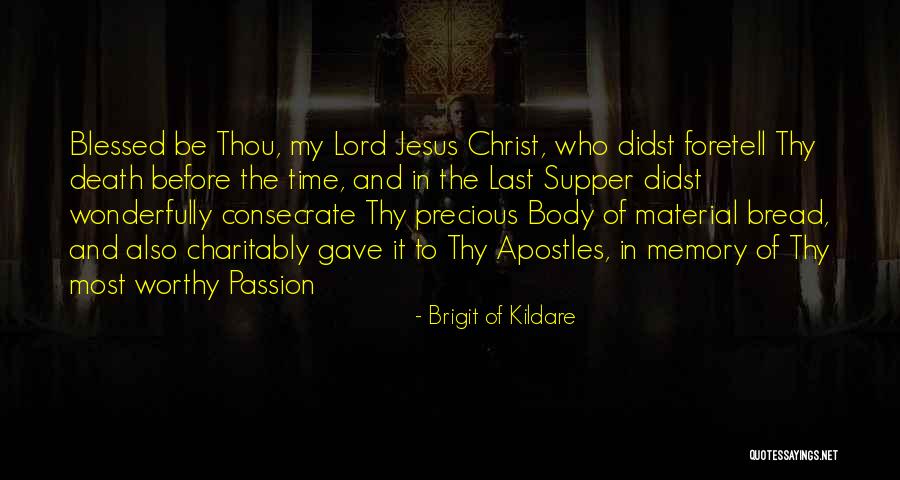 The Lord Jesus Christ Quotes By Brigit Of Kildare The Lord Jesus Christ Quotes By Brigit Of Kildare