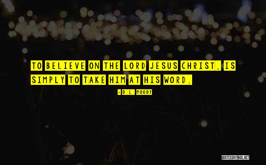 The Lord Jesus Christ Quotes By D.L. Moody The Lord Jesus Christ Quotes By D.L. Moody