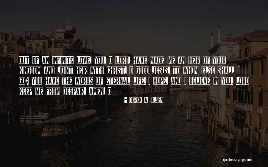 The Lord Jesus Christ Quotes By Derek A. Olsen The Lord Jesus Christ Quotes By Derek A. Olsen