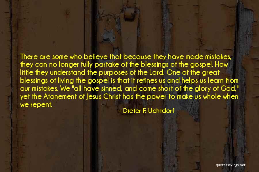 The Lord Jesus Christ Quotes By Dieter F. Uchtdorf The Lord Jesus Christ Quotes By Dieter F. Uchtdorf