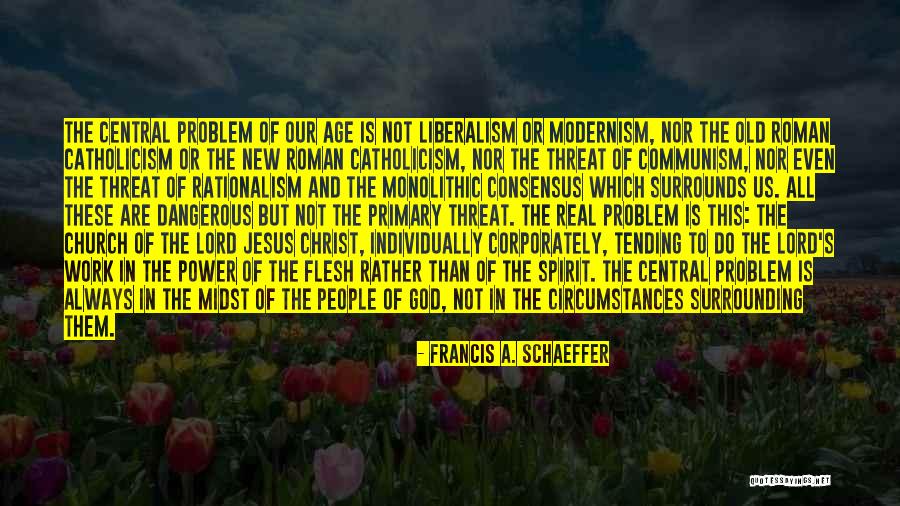 The Lord Jesus Christ Quotes By Francis A. Schaeffer The Lord Jesus Christ Quotes By Francis A. Schaeffer
