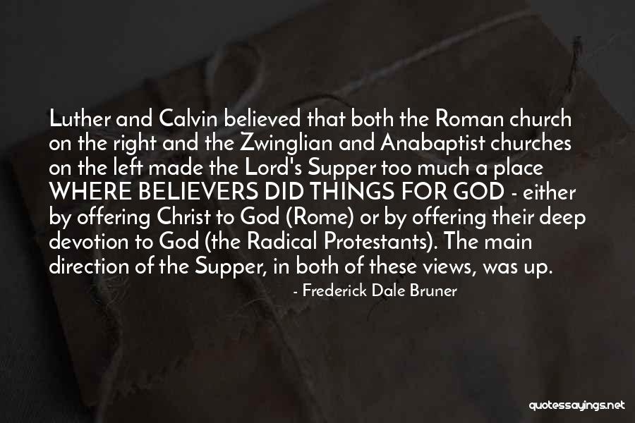 The Lord Jesus Christ Quotes By Frederick Dale Bruner The Lord Jesus Christ Quotes By Frederick Dale Bruner