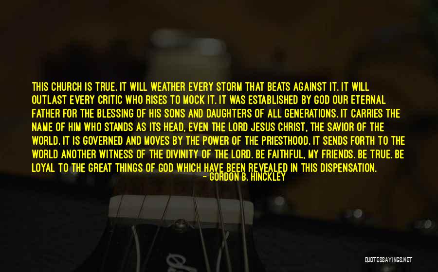 The Lord Jesus Christ Quotes By Gordon B. Hinckley The Lord Jesus Christ Quotes By Gordon B. Hinckley