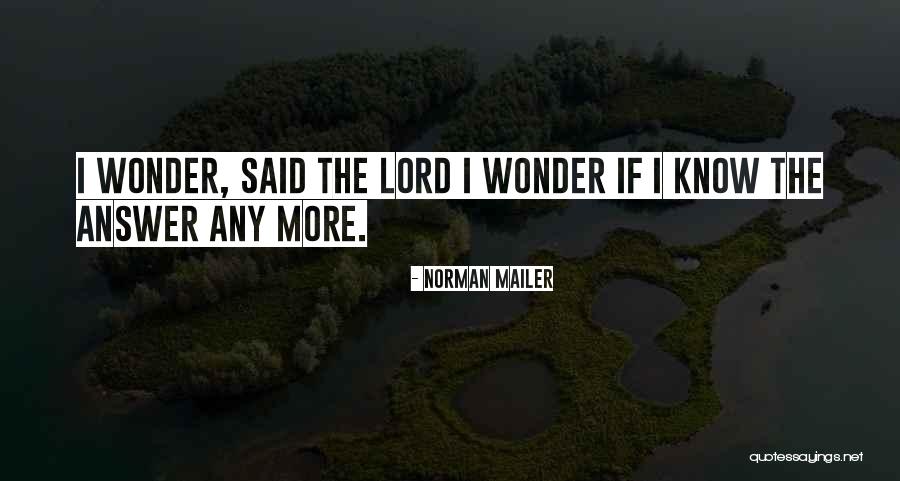 The Lord Jesus Christ Quotes By Norman Mailer The Lord Jesus Christ Quotes By Norman Mailer