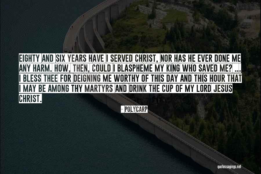 The Lord Jesus Christ Quotes By Polycarp The Lord Jesus Christ Quotes By Polycarp