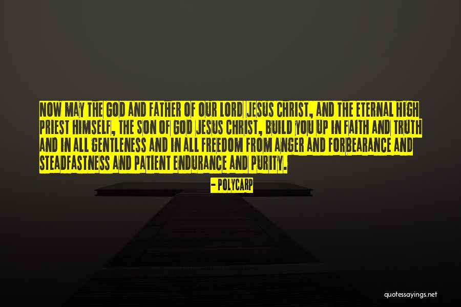 The Lord Jesus Christ Quotes By Polycarp The Lord Jesus Christ Quotes By Polycarp