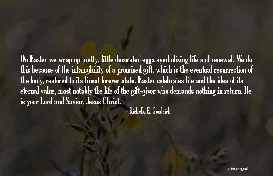 The Lord Jesus Christ Quotes By Richelle E. Goodrich The Lord Jesus Christ Quotes By Richelle E. Goodrich