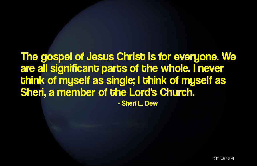 The Lord Jesus Christ Quotes By Sheri L. Dew The Lord Jesus Christ Quotes By Sheri L. Dew