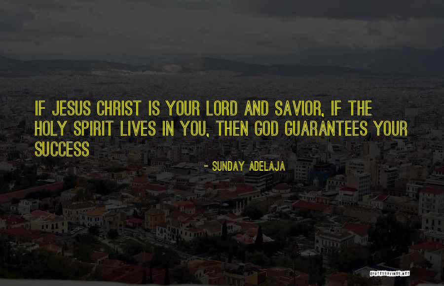 The Lord Jesus Christ Quotes By Sunday Adelaja The Lord Jesus Christ Quotes By Sunday Adelaja