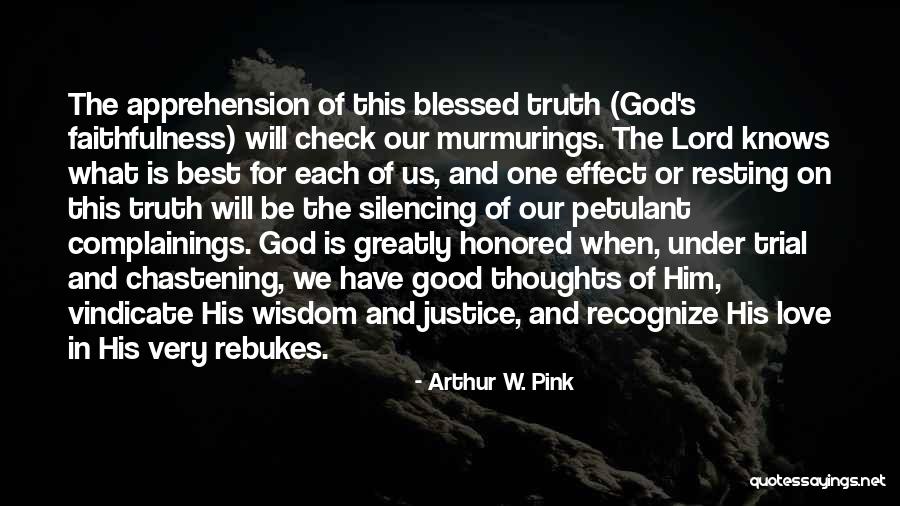 The Lord Knows Best Quotes By Arthur W. Pink The Lord Knows Best Quotes By Arthur W. Pink